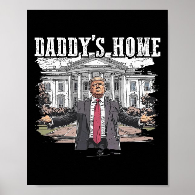 Affiche Drôle Trump Daddy’s Home Maison Blanche 2024 (Devant)