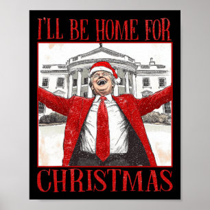 Affiche Drôle Trump Je serai à la maison pour Noël 2024 Pa