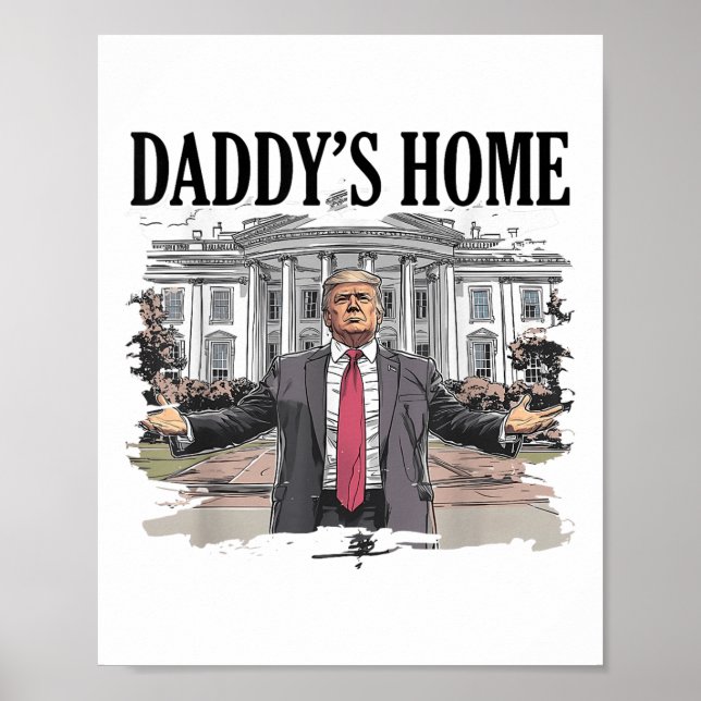 Affiche Drôle Trump Papa est à la Maison Blanche _1  (Devant)