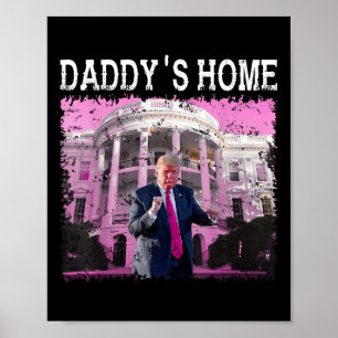 Affiche Drôle Trump Pink Daddys Home, Trump 2024 Take