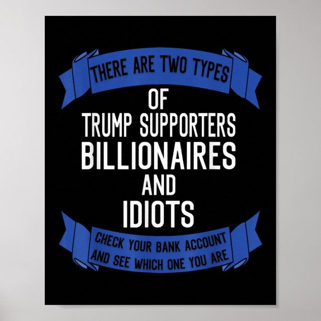 Affiche Drôle Trump Supporte Les Idiots Et Les Billionnair (Devant)