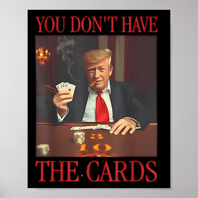 Affiche Drôle Trump Vous N'Avez Pas Les Cartes (Devant)