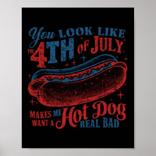 Affiche Drôle, Tu As L'Air 4 juillet Hot Dog Wiener Men