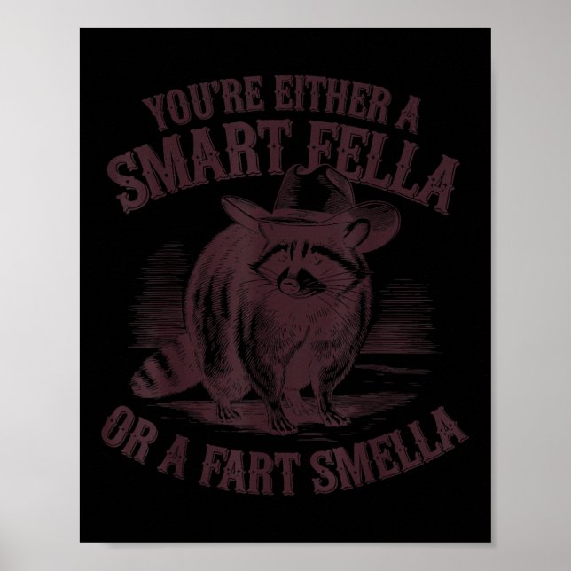 Affiche Drôle Vous Avez Soit Une Fella Intelligente Soit U (Devant)