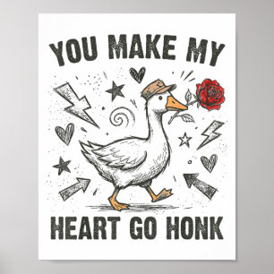 Affiche Drôle Vous Faites Mon Cœur Faire Honk Oie Ridicule