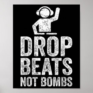 Affiche Drop Beats Not Bombs Dj Anti War