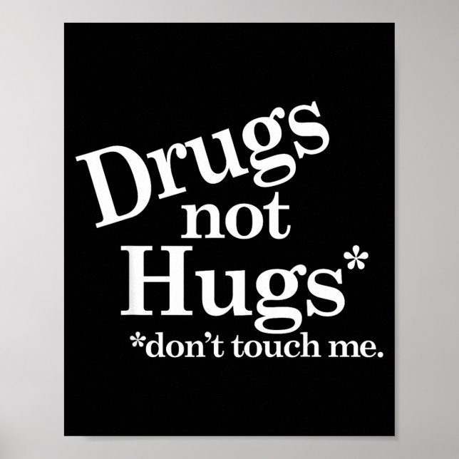 Affiche Drugs Not Hugs Don't Touch Me  (Devant)