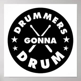 Affiche Drummers Gonna Drum, drummers amusants qui dit