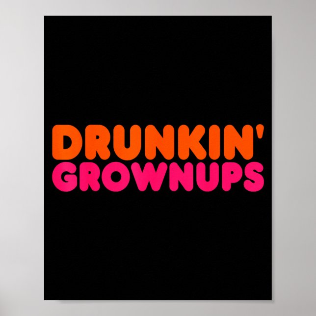 Affiche Drunkin' Grown - Funny Parody Party Drinking Lover (Devant)