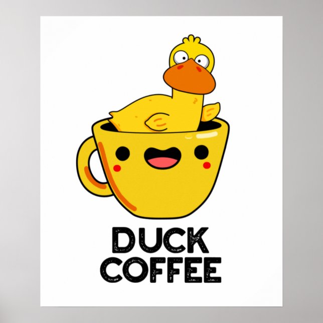 Affiche Duck Coffee Drôle Drink Pun (Devant)
