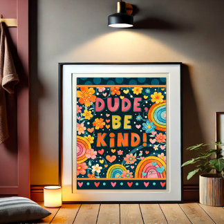 Affiche Dude Be Kind Kindness Inspiring