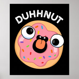 Affiche Duhh-nut Funny Silly Donut Pun Dark BG