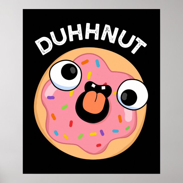 Affiche Duhh-nut Funny Silly Donut Pun Dark BG (Devant)