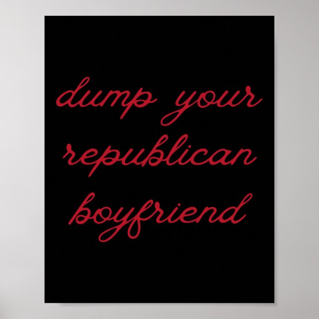 Affiche Dump Your Republican Boyfriend Protest Resist Trum (Devant)