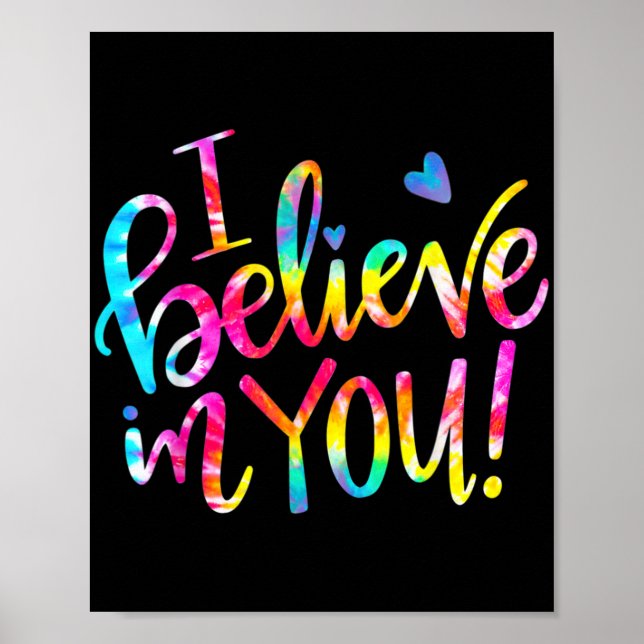 Affiche Dye Je Crois En Vous Enseignant Test Jour Cadeau (Devant)