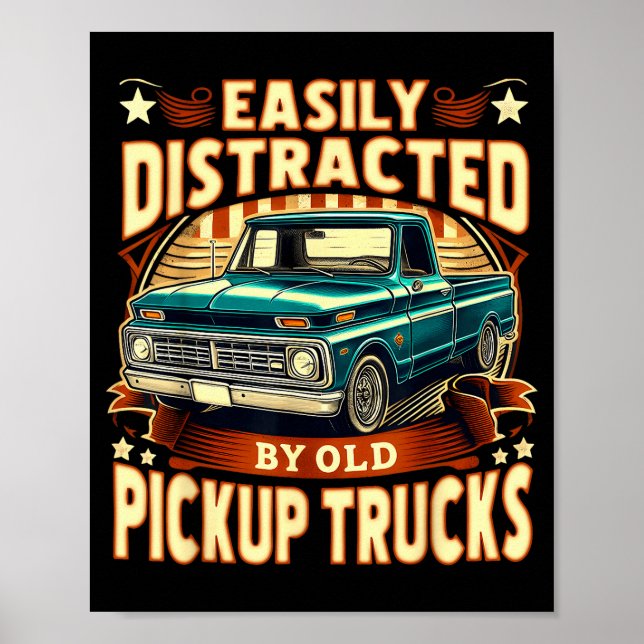Affiche Easily Distracted By Old Ckup Trucks Funny Trucker (Devant)
