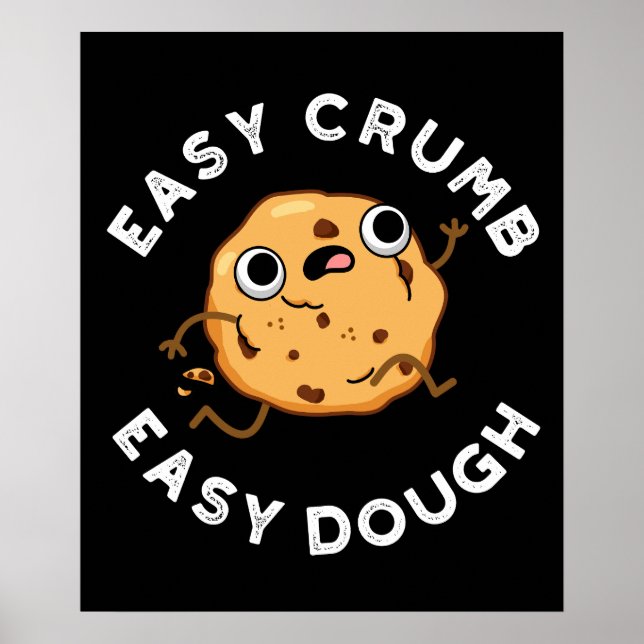 Affiche Easy Crumb Easy Dough Funny Cookie Pun Dark BG (Devant)