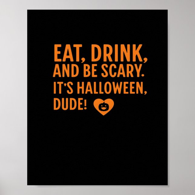 Affiche Eat Drink And Be Scary Its Halloween Fall Autumn Q (Devant)