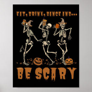 Affiche EAT, DRINK, DANCE... AND BE SCARY funny halloween 