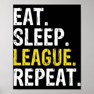 Affiche Eat Sleep League Répéter Sport Jeu Jeu Jeu Cadeau