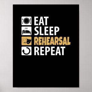 Affiche Eat Sleep Rehearsal Repeat