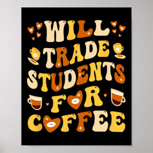 Affiche Échangerai Mes Élèves Contre Café Professeur Valen