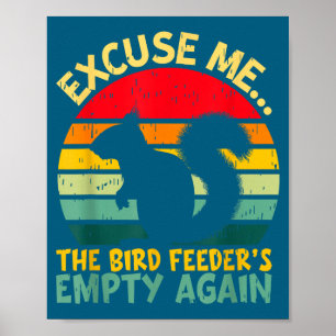 Affiche Écureuil drôle Excusez-moi, la mangeoire à oiseaux