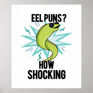 Affiche Eel Puns Comment Choquant Drôle Animal Pun