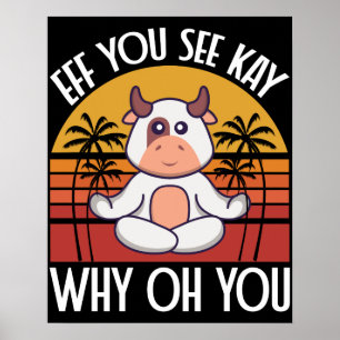 Affiche Eff You See Kay Pourquoi Oh Toi Drôle Mignon Vache