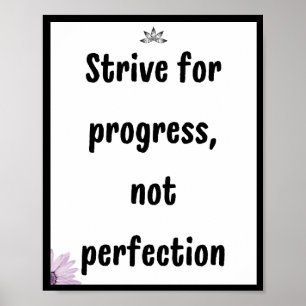 Affiche Efforcez-vous de progresser, pas de perfectionner,