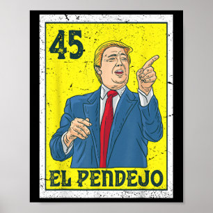 Affiche El Pendejo anti-président Donald Trump 45 voix des