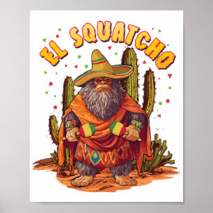 Affiche El Squatcho Bigfoot avec Maraca, Sombrero et Ponc
