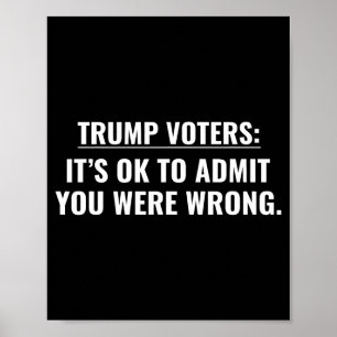 Affiche électeurs de Trump c'est ok d'admettre que vous av