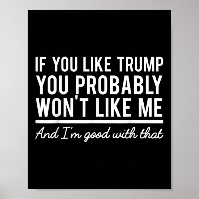Affiche Élection 2020 Si vous aimez Trump, vous ne m'aimer (Devant)