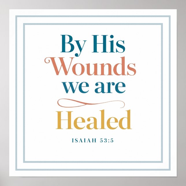 Affiche Elegant By His Wounds We Are Healed Isaiah 53 5 (Devant)