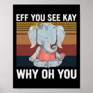 Affiche Éléphant Vintage Eff You See Kay Why Oh You F Word