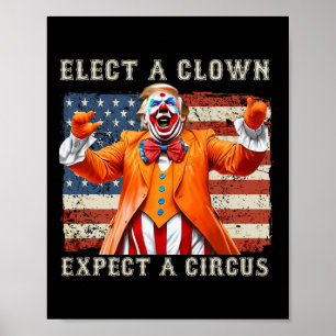 Affiche Élire un clown, s'attendre à un cirque Drapeau amé