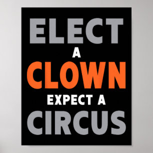 Affiche Élisez un clown, attendez un cirque - Anti-trump