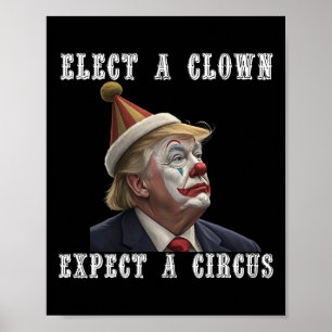 Affiche Élisez un clown, attendez un cirque drôle anti Tru