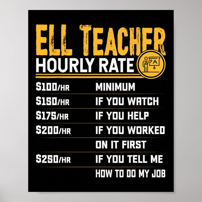 Affiche Ell Teacher Hourly Rate - Funny Ell Educator Tutor (Devant)