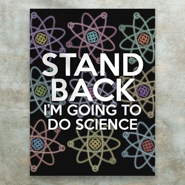 AFFICHE ÉLOIGNEZ-VOUS, JE VAIS FAIRE DES SCIENCES (STAND BACK I'M GOING TO DO SCIENCE POSTER)
