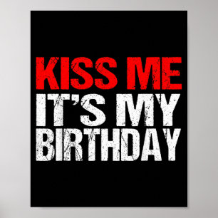 Affiche Embrasse-Moi C'est Mon Anniversaire T-Shirt Citati