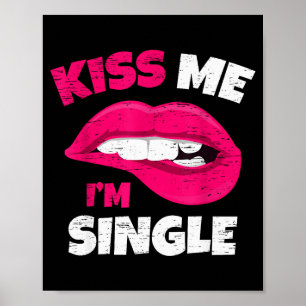Affiche Embrassez Moi Je Suis Célibataire Amour Joyeuse Sa