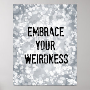 Affiche Embrassez votre Weirdness