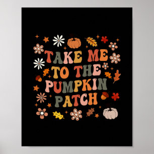 Affiche Emmène-moi à la Citrouille Patch de Thanksgiving A