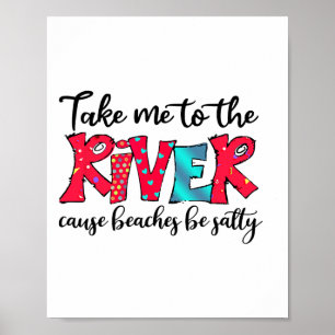 Affiche Emmenez-Moi À River Cause Des Plages Salty Picnic