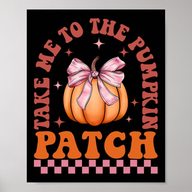 Affiche Emmenez-Moi Au Citrouille Patch Automne Thanksgiv (Devant)