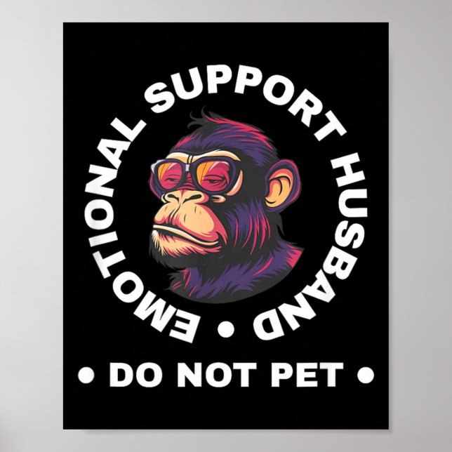 Affiche Emotional Support Husband Do Not Pet Monkey Funny (Devant)