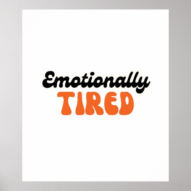 Affiche Emotionally Tired Retro Bubble Text Design (Devant)