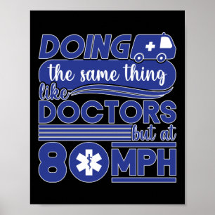 Affiche EMT Paramedic EMS Emergency Like Doctors 80mi/h
